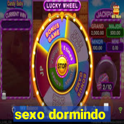 sexo dormindo